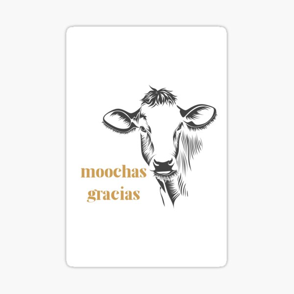 "Moochas Gracias" Sticker by JosieJots Redbubble