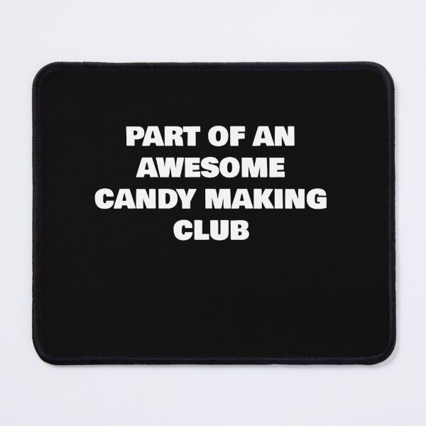 Item preview, PART OF AN AWESOME CANDY MAKING CLUB designed and sold by joebrad.