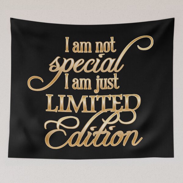 Item preview, i am not special, i am just limited edition designed and sold by Mskathrynne.