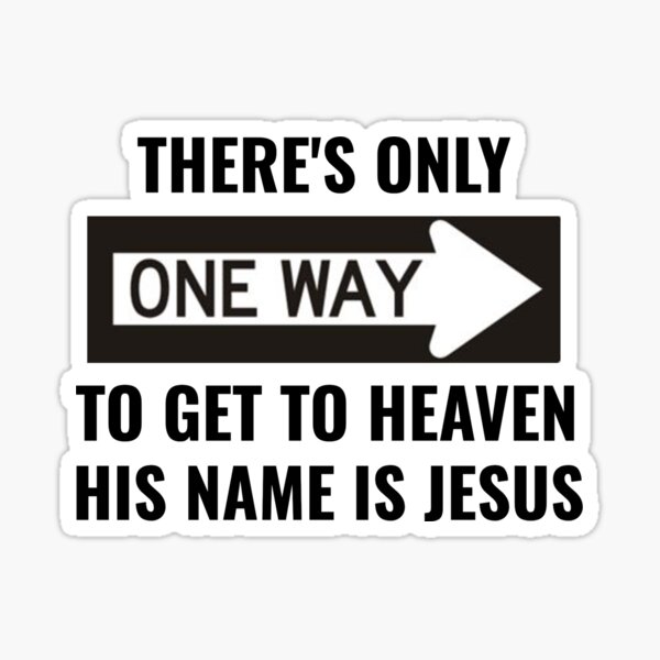 One Way To Heaven Bible Design Sticker For Sale By Emmanuel101 Redbubble