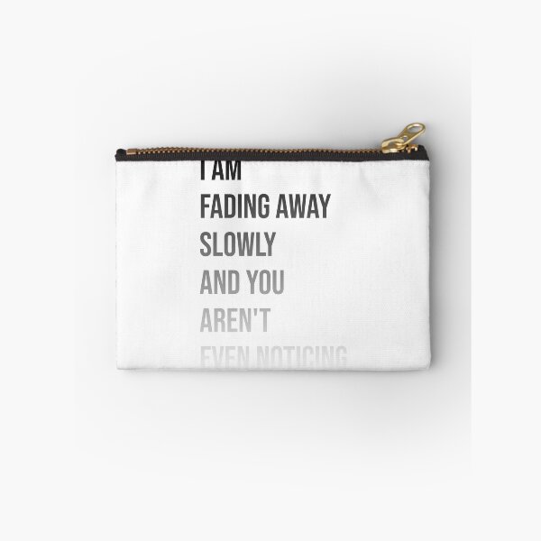 Item preview, I am fading away slowly and you aren't even noticing. designed and sold by elmanchour.