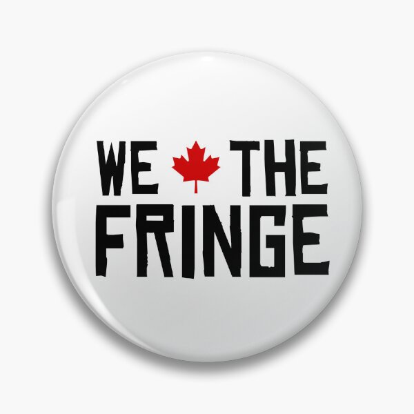 Item preview, We The Fringe Canada Canadian Minority with Unacceptable Views designed and sold by Blaknbloo.