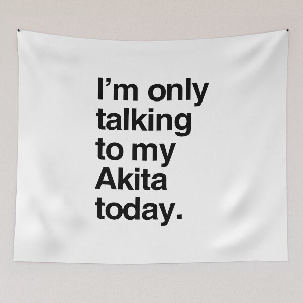 Item preview, I'm Only Talking To My American Akita designed and sold by More Cute Dogs.