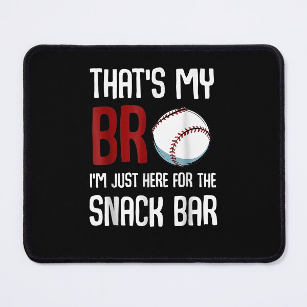 Item preview, That's My Bro I'm Just Here for Snack Bar Funny Baseball designed and sold by Andreberube.