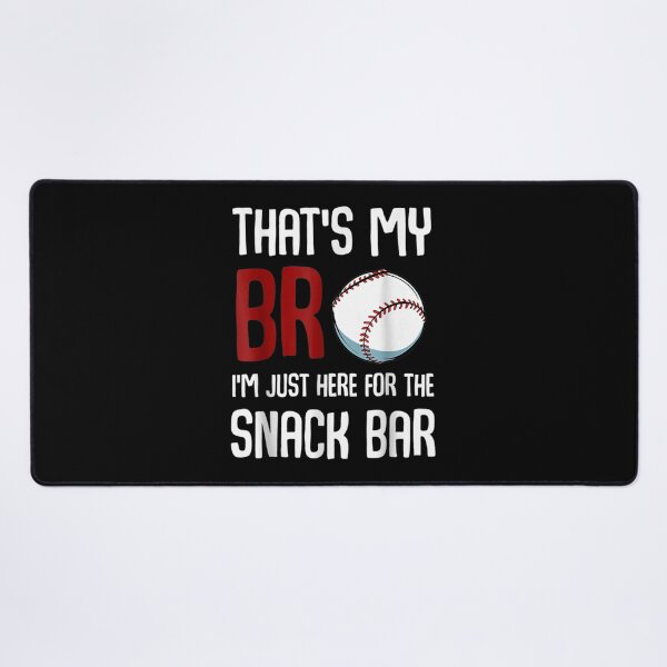 Item preview, That's My Bro I'm Just Here for Snack Bar Funny Baseball designed and sold by Andreberube.