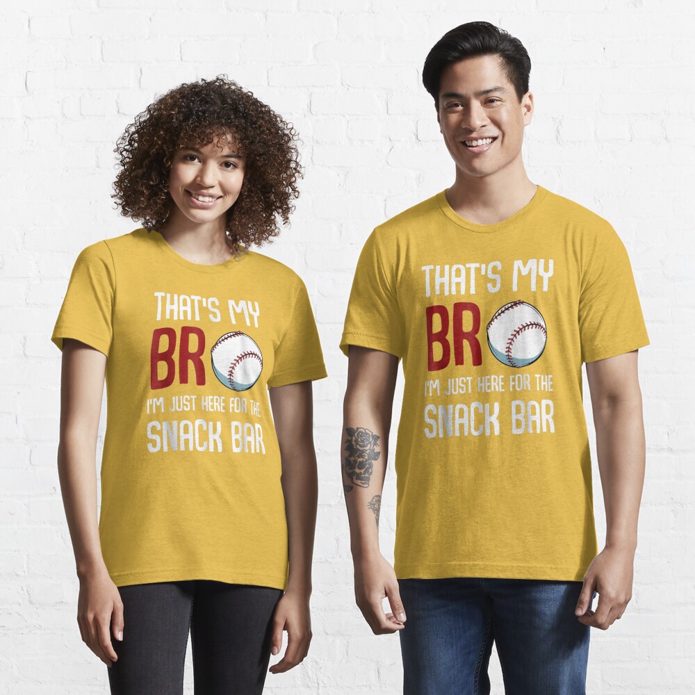 That's My Bro I'm Just Here For Snack Bar Funny Baseball Shirt