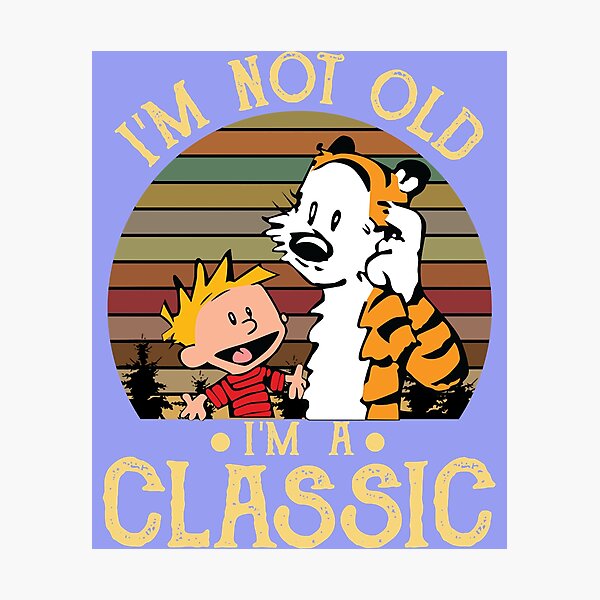 Item preview, Calvin and Hobbes I&x27;m Not Old I&x27;m a Classic Classic T-Shirt designed and sold by petwayhydibbenv.