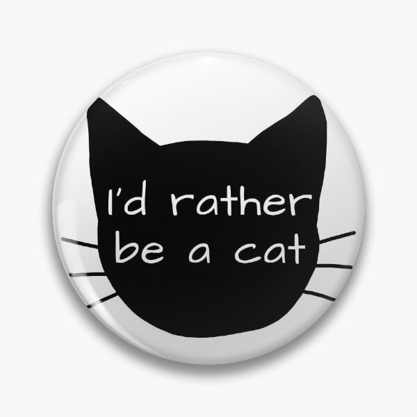 Item preview, I'd rather be a cat designed and sold by KittyKake44.