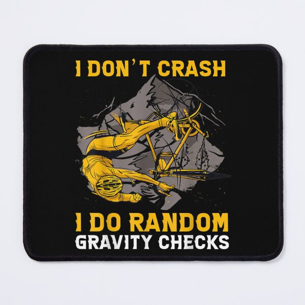 Item preview, I Don't Crash I Do Random Gravitiy Checks  designed and sold by laurenm233.
