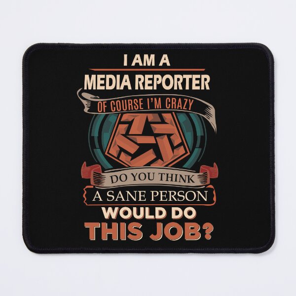 Item preview, Media Reporter T Shirt - Sane Person Job Gift Item Tee designed and sold by stacyarmst.