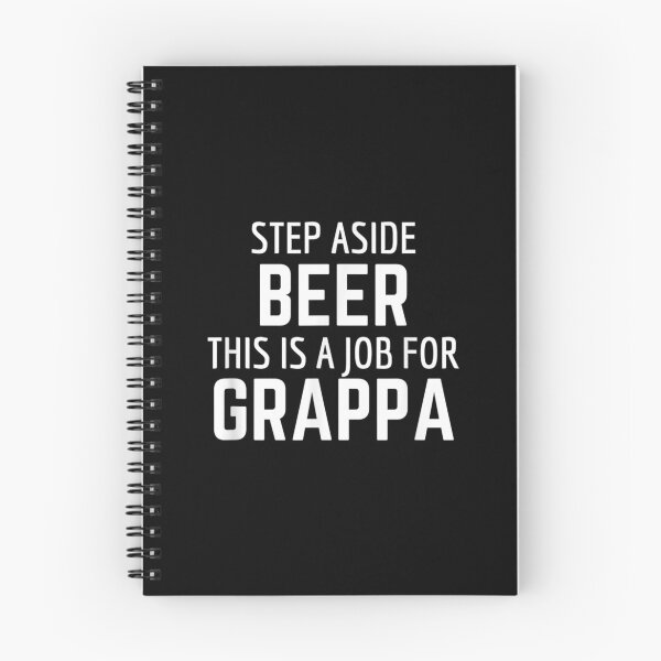Item preview, Step Aside Beer This Is A Job For Grappa  designed and sold by laurenm233.
