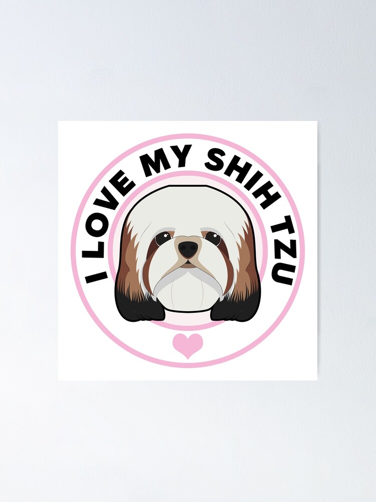 I Love My Shih Tzu Dog