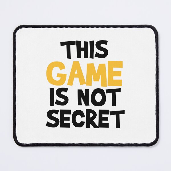 Item preview, This Game is Not Secret designed and sold by MoStorish.