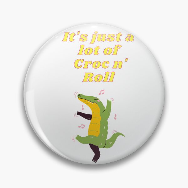 Item preview, It's just a lot of Croc n' Roll designed and sold by Avalinn.