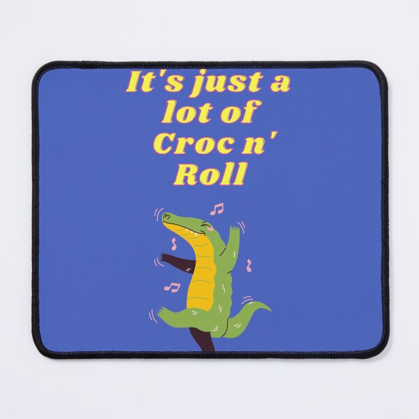 Item preview, It's just a lot of Croc n' Roll designed and sold by Avalinn.