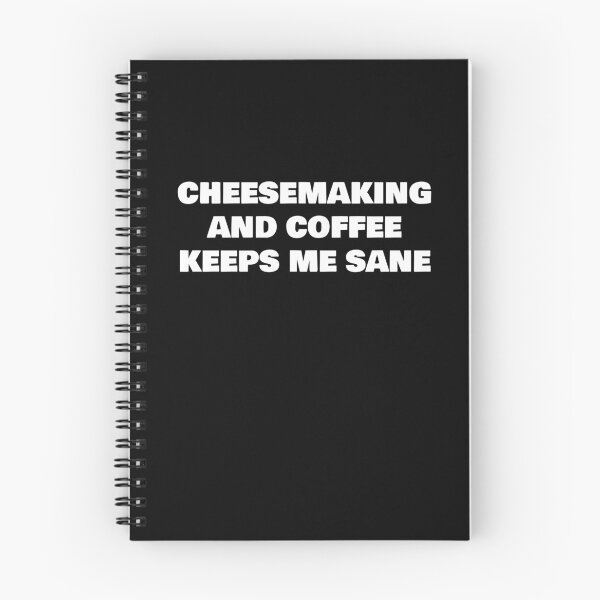 Item preview, CHEESEMAKING AND COFFEE KEEPS ME SANE designed and sold by joebrad.
