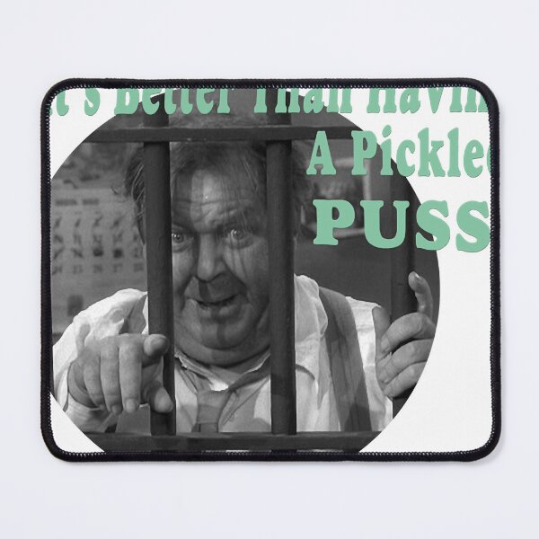 Item preview, It&x27;s Better Than Having A Pickled Puss Otis Campbell Classic designed and sold by Eglantine-1.