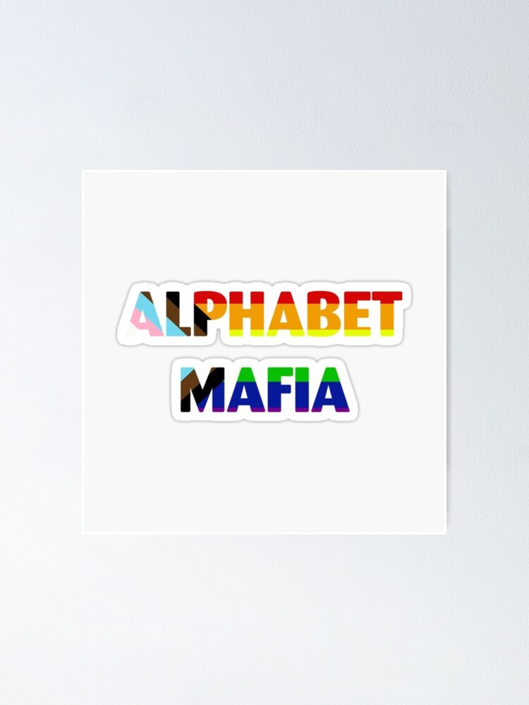 Alphabet Mafia Lgbt Poster For Sale By Maxmann1 Redbubble