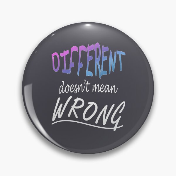 Item preview, Different Doesnt Mean Wrong  designed and sold by taiche.
