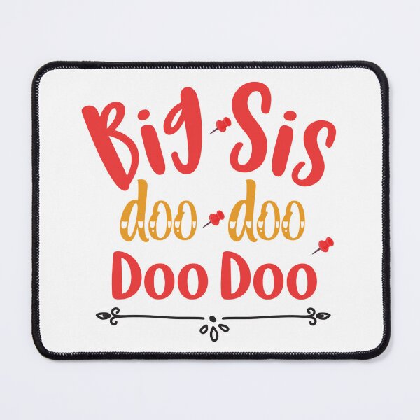 Item preview, Big Sis Doo Doo Doo Doo designed and sold by AuroraApparel.