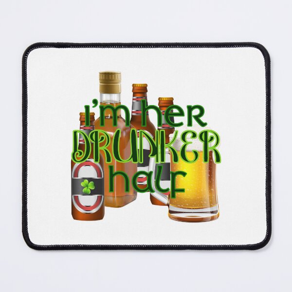 Item preview, I’m Her Drunker Half! St. Paddy’s! designed and sold by PawsitiveMum.