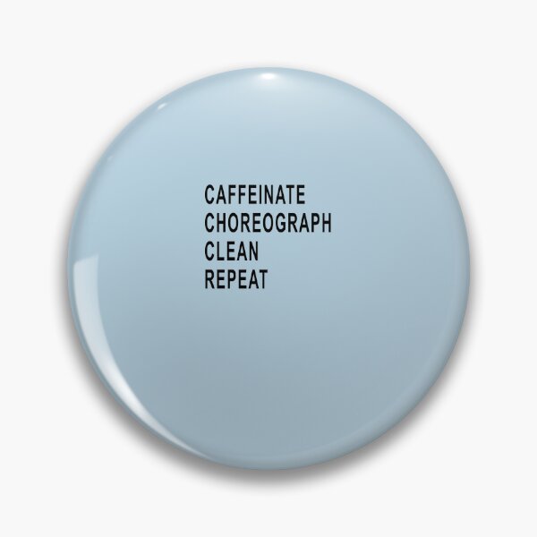 Item preview, Caffeinate. Choreograph. Clean. Repeat Black Text Sticker Classic shirt Sticker designed and sold by PWellenberg.