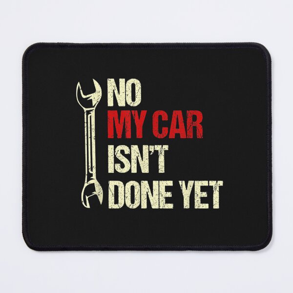 Item preview, No My Car Isn't Done Yet Tools Mechanic Garage Hobby T-Shirt designed and sold by Azim-Stefan.