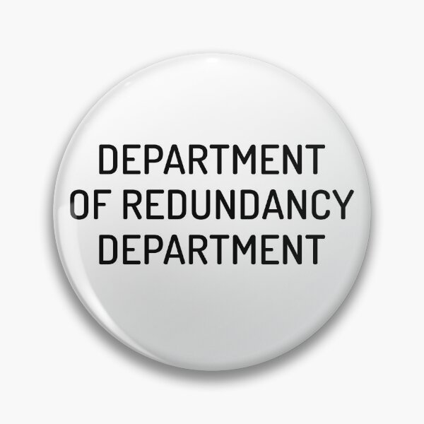 Item preview, Department Of Redundancy Department designed and sold by MoStorish.