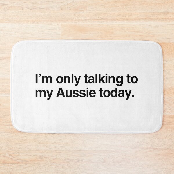 Item preview, I'm Only Talking To My Australian Shepherd designed and sold by More Cute Dogs.