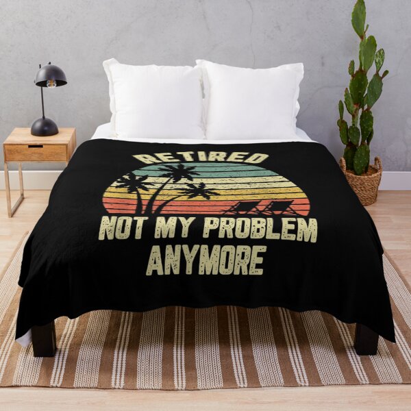 Item preview, Retired Not My Problem Anymore Funny Retirement  designed and sold by 77tara.