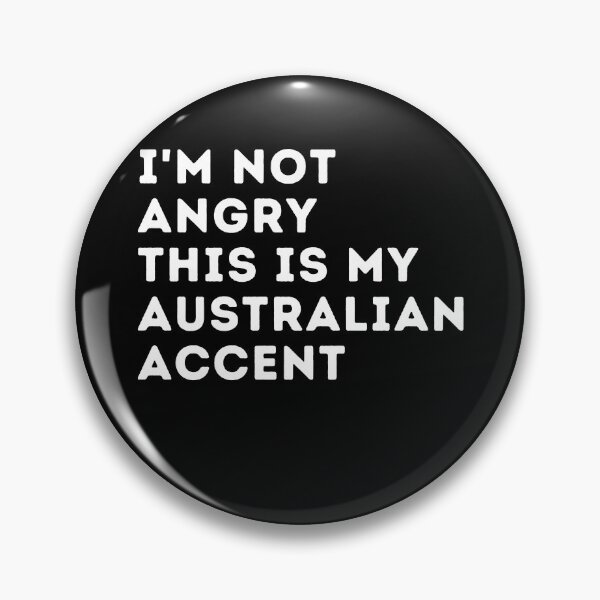 Item preview, funny australian accent,i'm not angry this is my australian accent,australia saying voice designed and sold by behappysiempre.