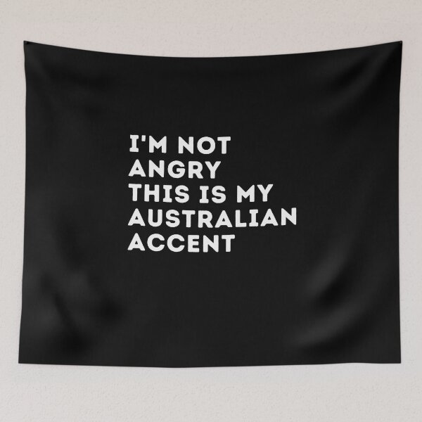 Item preview, funny australian accent,i'm not angry this is my australian accent,australia saying voice designed and sold by behappysiempre.