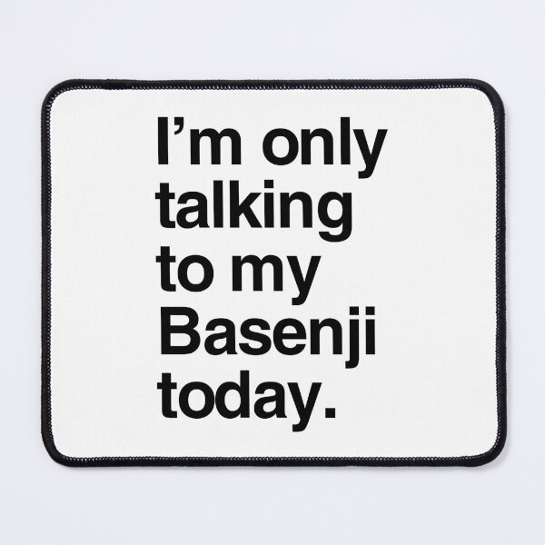 Item preview, I'm Only Talking To My Basenji designed and sold by More Cute Dogs.
