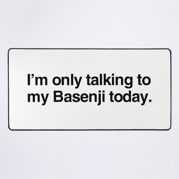 Item preview, I'm Only Talking To My Basenji designed and sold by More Cute Dogs.