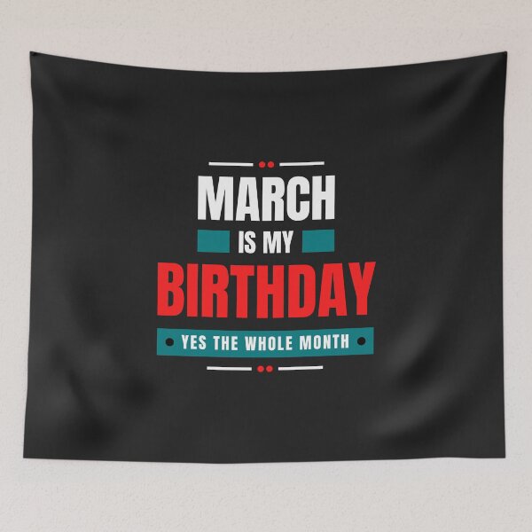 Item preview, March Is My Birthday Yes The Whole Month Funny Birthday designed and sold by Nepaz-Designs.