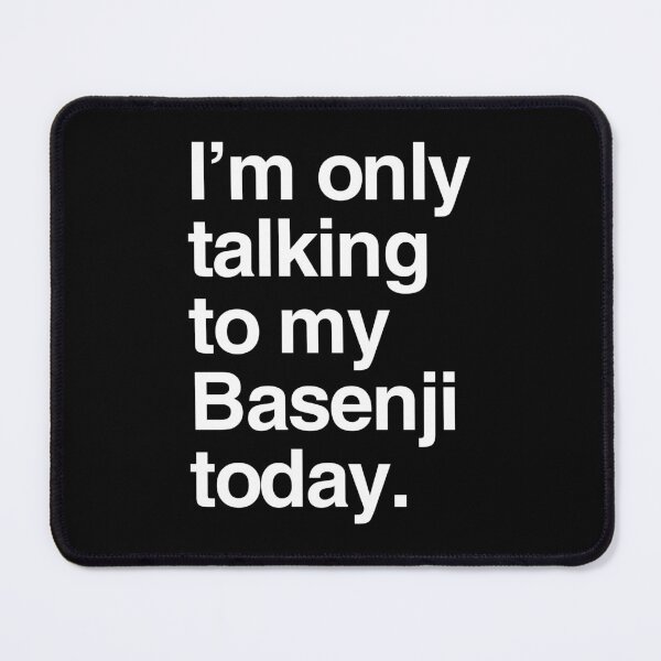 Item preview, I'm Only Talking To My Basenji designed and sold by More Cute Dogs.