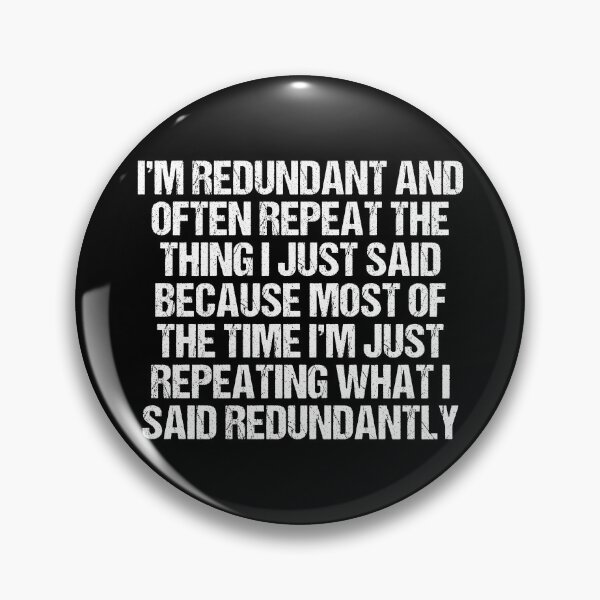 Item preview, I'm redundant and often repeat the thing I just said because most of the time I'm just repeating what I said redundantly designed and sold by MoStorish.