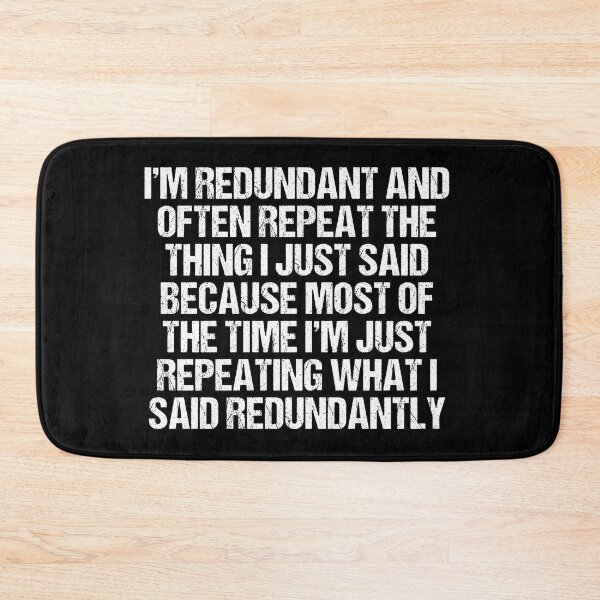 Item preview, I'm redundant and often repeat the thing I just said because most of the time I'm just repeating what I said redundantly designed and sold by MoStorish.