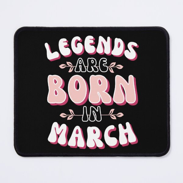 Item preview, Legends are born in March - innuendo and gossamer pink designed and sold by BTCelebration.