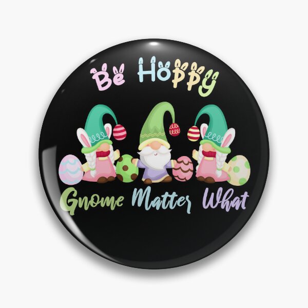 Item preview, be hoppy gnome matter what funny pun easter egg gnomes  designed and sold by joy4shirt.