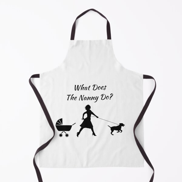 Item preview, What does the nanny do designed and sold by SamXDesigns.