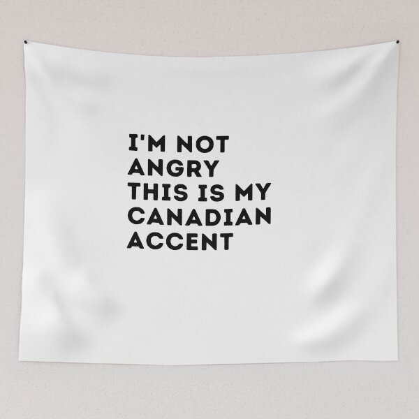 Item preview, funny canadian accent,i'm not angry this is my canadian accent,english saying voice designed and sold by behappysiempre.