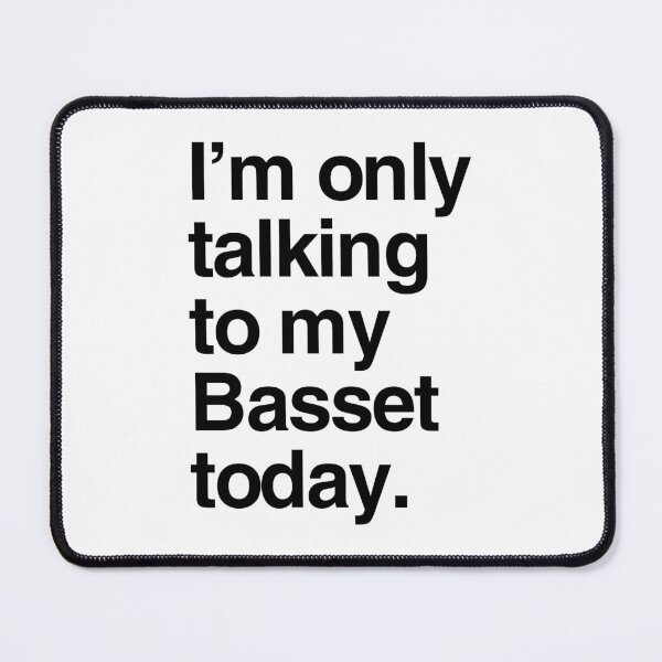 Item preview, I'm Only Talking To My Basset Hound designed and sold by More Cute Dogs.