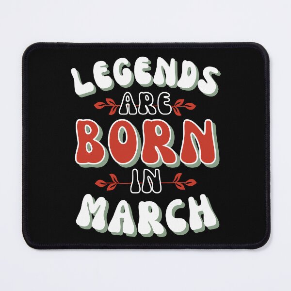 Item preview, Legends are born in March - poinicana and basil designed and sold by BTCelebration.