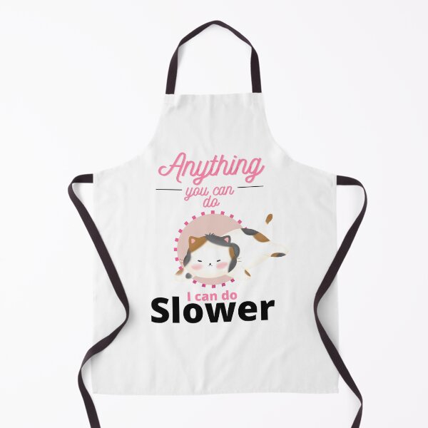 Item preview, anything you can do I can do slower designed and sold by ibrahimbrand.