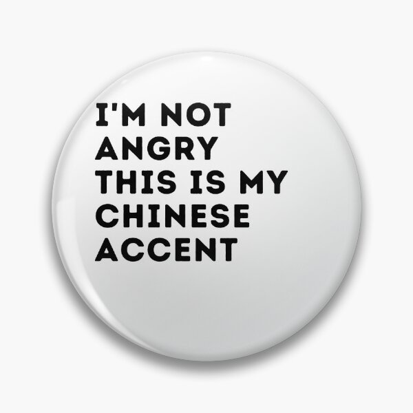 Item preview, unny chinese accent,i'm not angry this is my chinese accent,china saying voice designed and sold by behappysiempre.