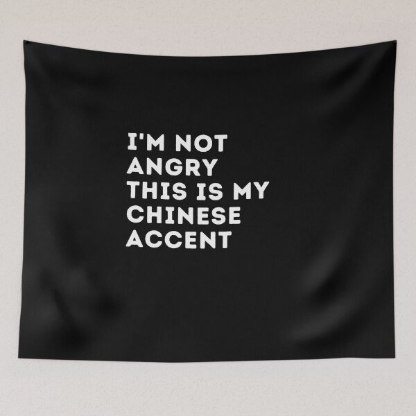 Item preview, funny chinese accent,i'm not angry this is my chinese accent,china saying voice designed and sold by behappysiempre.