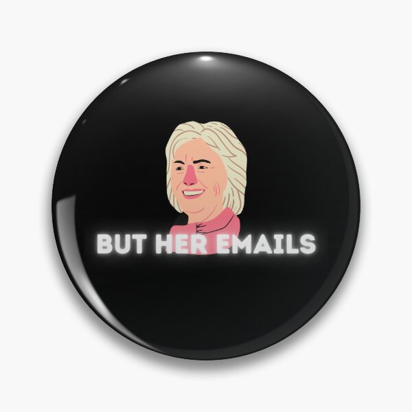 Item preview, But Her Emails, Hillary Clinton, Political Trending Meme 2022  designed and sold by TheFreeLife.