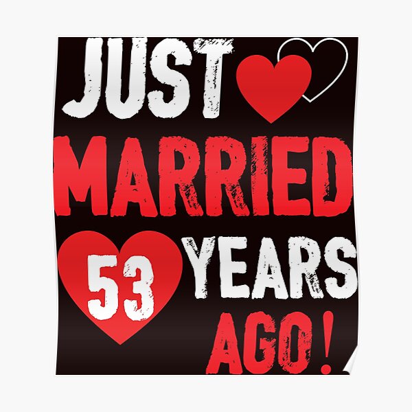  Just Married 53 Years Ago-Funny Anniversary Couple T-Shirt Poster