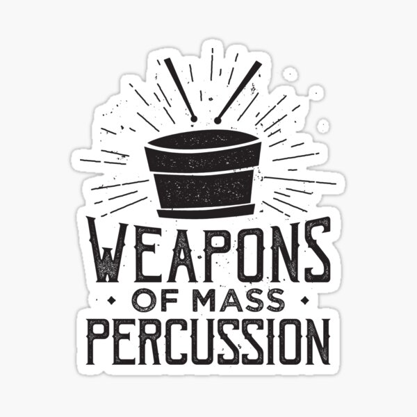 Weapons of Mass Percussion - Drummer Drums Musicien Sticker
